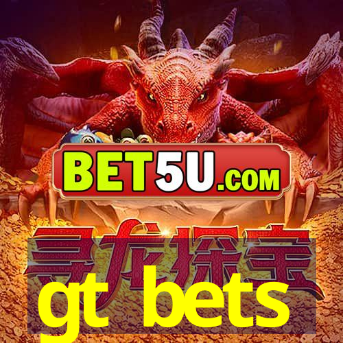 gt bets